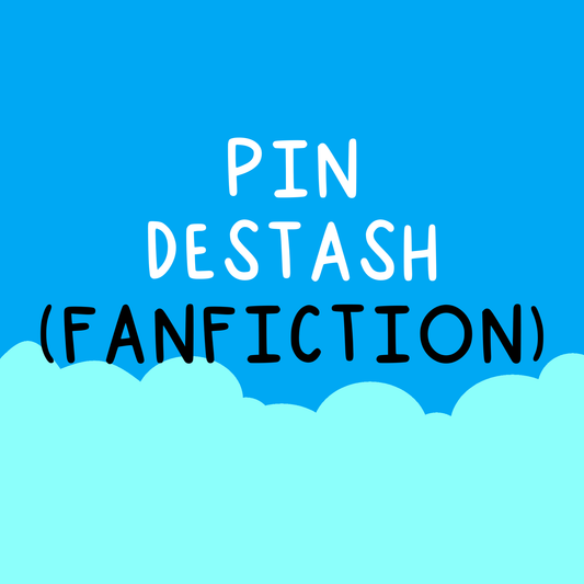 PIN DESTASH (FANFIC)